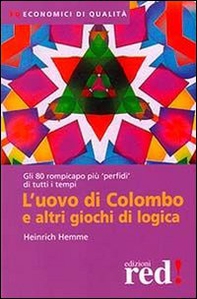 L'uovo di Colombo e altri giochi di logica - Librerie.coop L'uovo di Colombo e altri giochi di logica - Librerie.coop