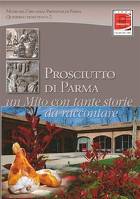 Prosciutto di Parma. Un mito con tante storie da raccontare - Librerie.coop
