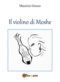 Il violino di Moshe - Librerie.coop