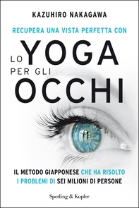 Recupera una vista perfetta con lo yoga per gli occhi - Librerie.coop
