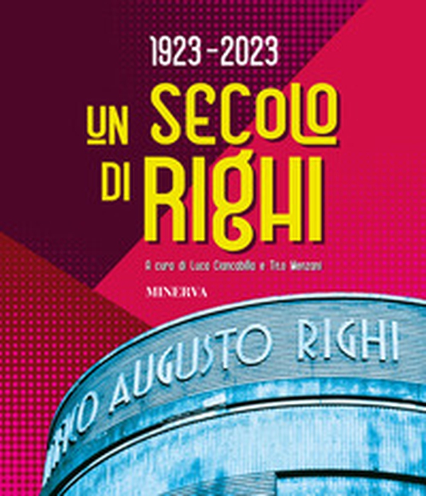 Un secolo di Righi - Librerie.coop Un secolo di Righi - Librerie.coop