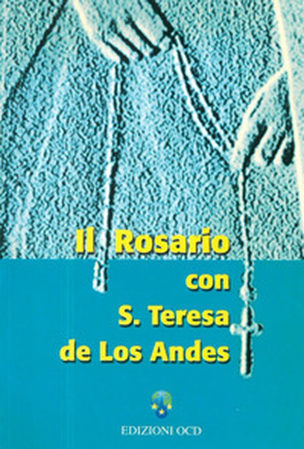 Il rosario con s. Teresa de Los Andes - Librerie.coop