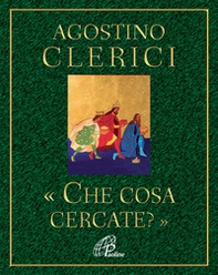 Che cosa cercate? Avvento e Natale nel cuore dell'Anno liturgico - Librerie.coop Che cosa cercate? Avvento e Natale nel cuore dell'Anno liturgico - Librerie.coop
