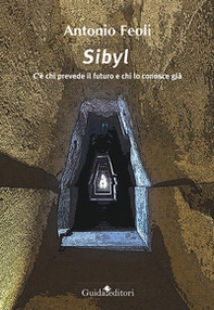 Sibyl. C'è chi prevede il futuro e chi lo conosce già - Librerie.coop Sibyl. C'è chi prevede il futuro e chi lo conosce già - Librerie.coop