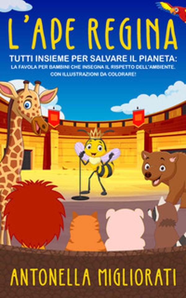 L'ape regina. Tutti insieme per salvare il pianeta! - Librerie.coop L'ape regina. Tutti insieme per salvare il pianeta! - Librerie.coop