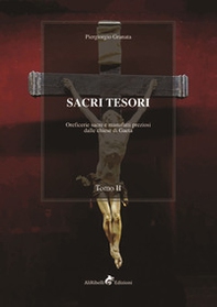 Sacri tesori: oreficerie sacre e manufatti preziosi delle chiese di Gaeta - Vol. 2 - Librerie.coop