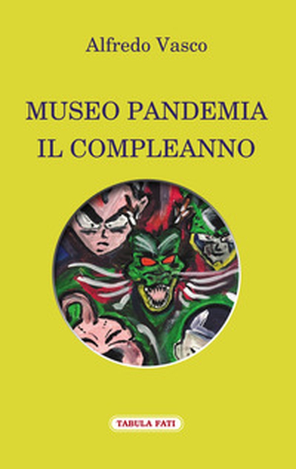 Museo pandemia. Il compleanno - Librerie.coop Museo pandemia. Il compleanno - Librerie.coop