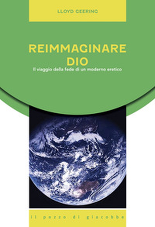 Reimmaginare Dio. Il viaggio della fede di un moderno eretico - Librerie.coop Reimmaginare Dio. Il viaggio della fede di un moderno eretico - Librerie.coop