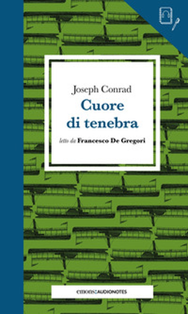 Cuore di tenebra letto da Francesco De Gregori. Quaderno - Librerie.coop Cuore di tenebra letto da Francesco De Gregori. Quaderno - Librerie.coop