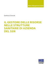 Il gestore delle risorse nelle strutture sanitarie di azienda del SSN - Librerie.coop Il gestore delle risorse nelle strutture sanitarie di azienda del SSN - Librerie.coop