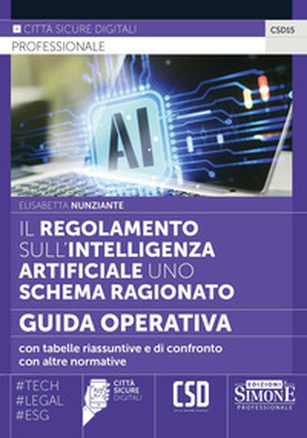 Il regolamento sull'intelligenza artificiale uno schema ragionato. Guida operativa con tabelle riassuntive e di confronto con altre normative - Librerie.coop Il regolamento sull'intelligenza artificiale uno schema ragionato. Guida operativa con tabelle riassuntive e di confronto con altre normative - Librerie.coop