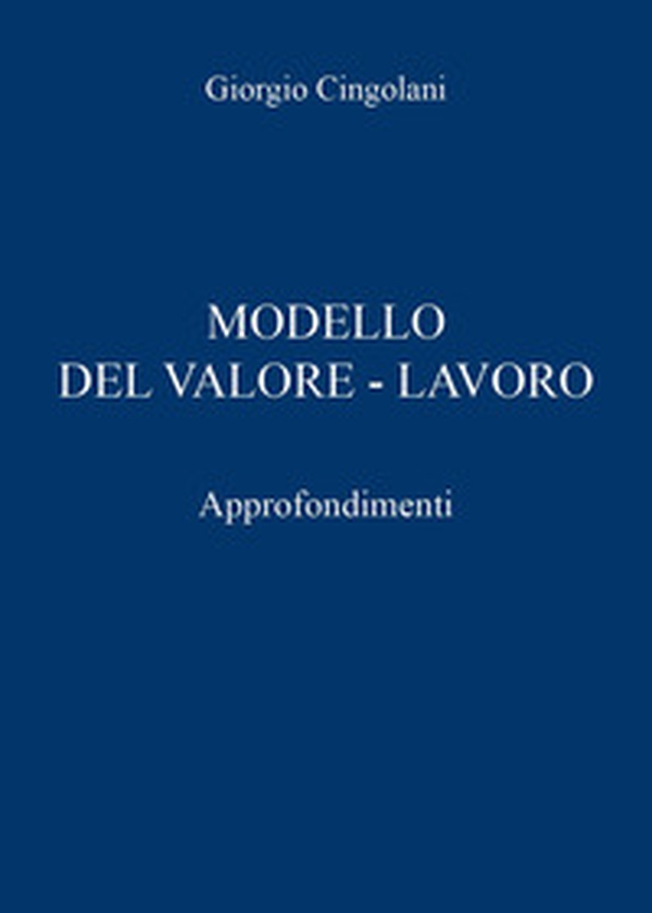Modello del valore-lavoro. Approfondimenti - Librerie.coop Modello del valore-lavoro. Approfondimenti - Librerie.coop