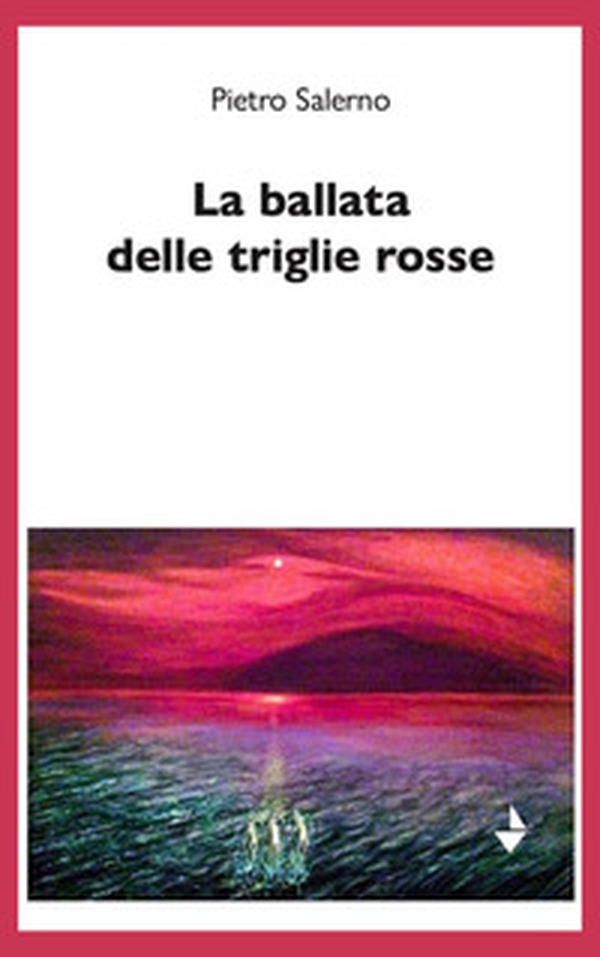 La ballata delle triglie rosse - Librerie.coop La ballata delle triglie rosse - Librerie.coop
