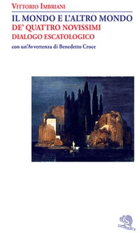 Il mondo e l'altro mondo. De' quattro novissimi. Dialogo escatologico - Librerie.coop