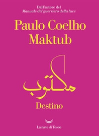 Maktub. Destino - Librerie.coop Maktub. Destino - Librerie.coop