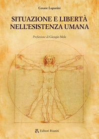 Situazione e libertà nell'esistenza umana - Librerie.coop