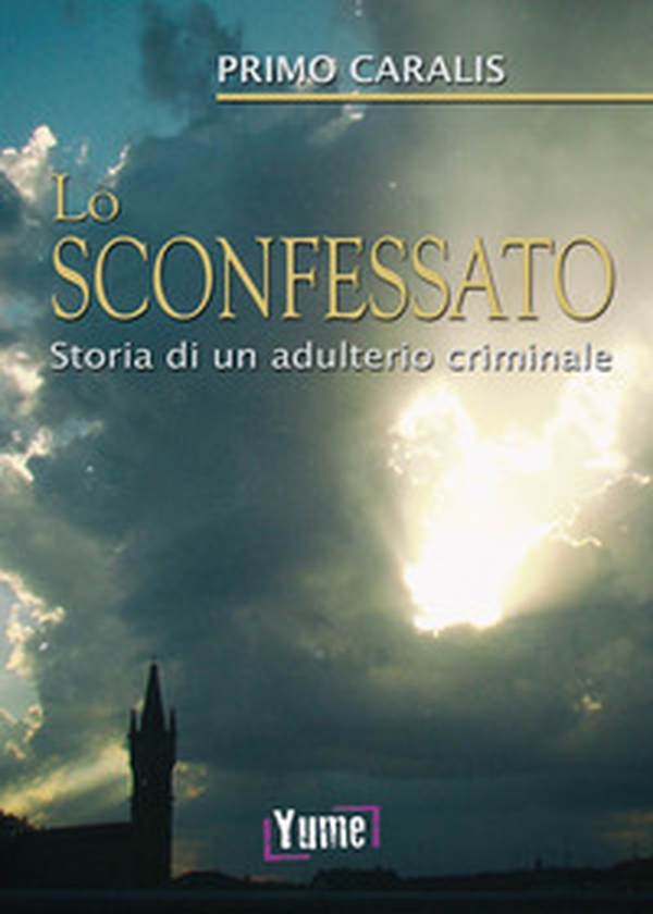 Lo sconfessato. Storia di un adulterio criminale - Librerie.coop Lo sconfessato. Storia di un adulterio criminale - Librerie.coop