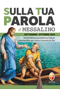 Sulla tua parola. Messalino. Letture della messa commentate per vivere la parola di Dio. Settembre-Ottobre 2020 - Librerie.coop