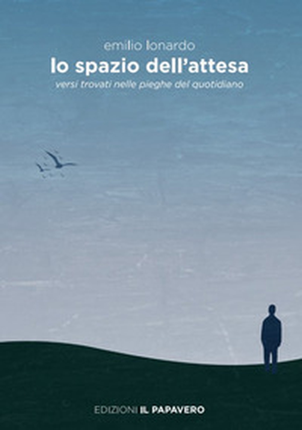 Lo spazio dell'attesa. Versi trovati nelle pieghe del quotidiano - Librerie.coop Lo spazio dell'attesa. Versi trovati nelle pieghe del quotidiano - Librerie.coop