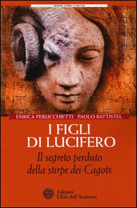 I figli di Lucifero. Il segreto perduto della stirpe dei Cagots - Librerie.coop I figli di Lucifero. Il segreto perduto della stirpe dei Cagots - Librerie.coop