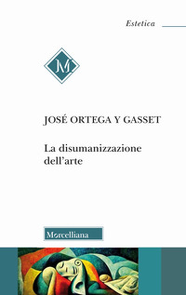 La disumanizzazione dell'arte - Librerie.coop