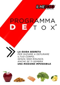 Detox. La guida segreta per iniziare a depurare il tuo corpo senza mille rinunce, anche se ti sembra una missione impossibile - Librerie.coop