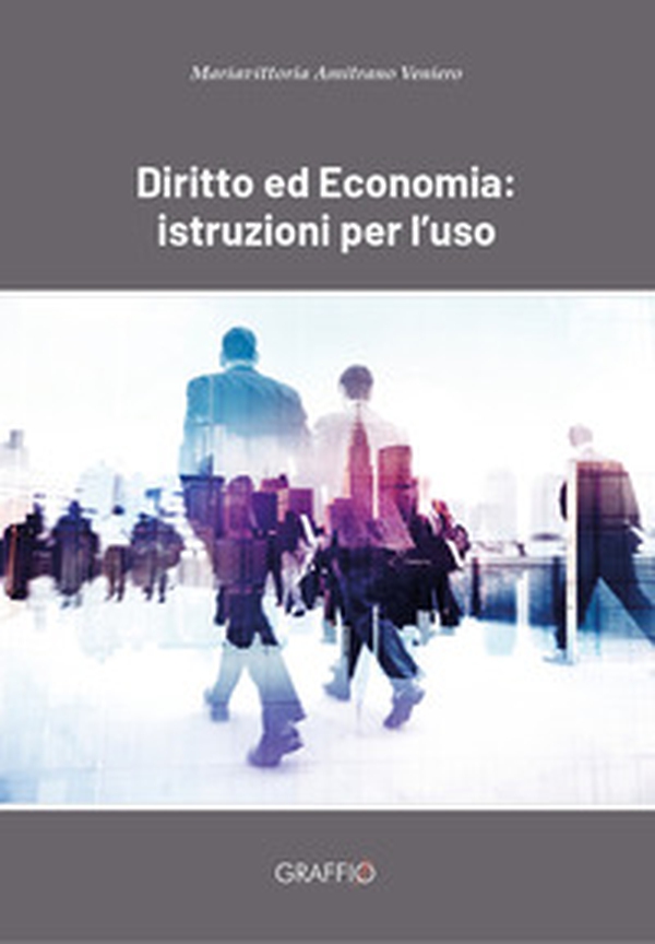 Diritto ed economia: istruzioni per l'uso - Librerie.coop Diritto ed economia: istruzioni per l'uso - Librerie.coop