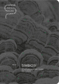 Simbiosi. Le interconnesse trame dei funghi. Ediz. italiana e inglese - Librerie.coop