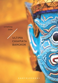 Ultima chiamata Bangkok - Librerie.coop Ultima chiamata Bangkok - Librerie.coop