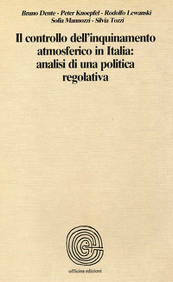 Il controllo dell'inquinamento atmosferico in italia: analisi di una politica regolativa - Librerie.coop Il controllo dell'inquinamento atmosferico in italia: analisi di una politica regolativa - Librerie.coop