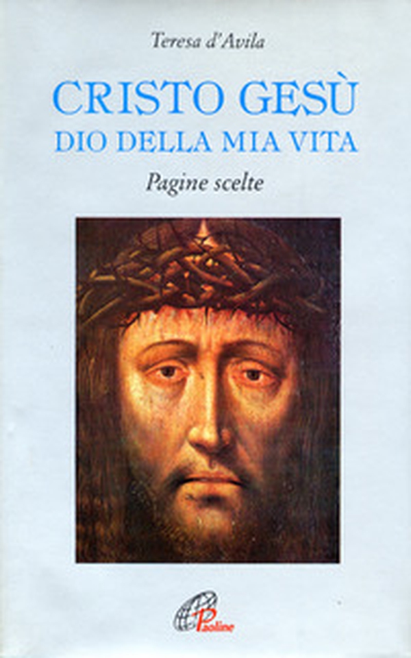 Cristo Gesù Dio della mia vita. Pagine scelte - Librerie.coop Cristo Gesù Dio della mia vita. Pagine scelte - Librerie.coop