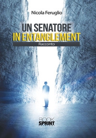 Un senatore in entanglement - Librerie.coop