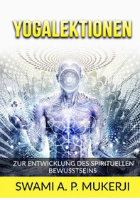 Yogalektionen. Zur entwicklung des spirituellen bewusstseins - Librerie.coop