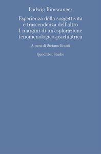Ludwig Binswanger. Esperienza della soggettività e trascendenza dell'altro - Librerie.coop