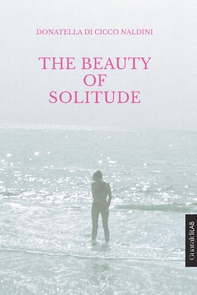 The Beauty of Solitude - Librerie.coop The Beauty of Solitude - Librerie.coop