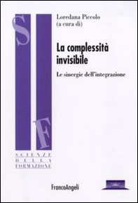 La complessità invisibile. Le sinergie dell'integrazione - Librerie.coop