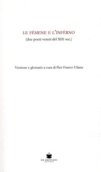 Le femene e l'inferno (due poeti veneti del XIII sec.). Versione e glossario - Librerie.coop