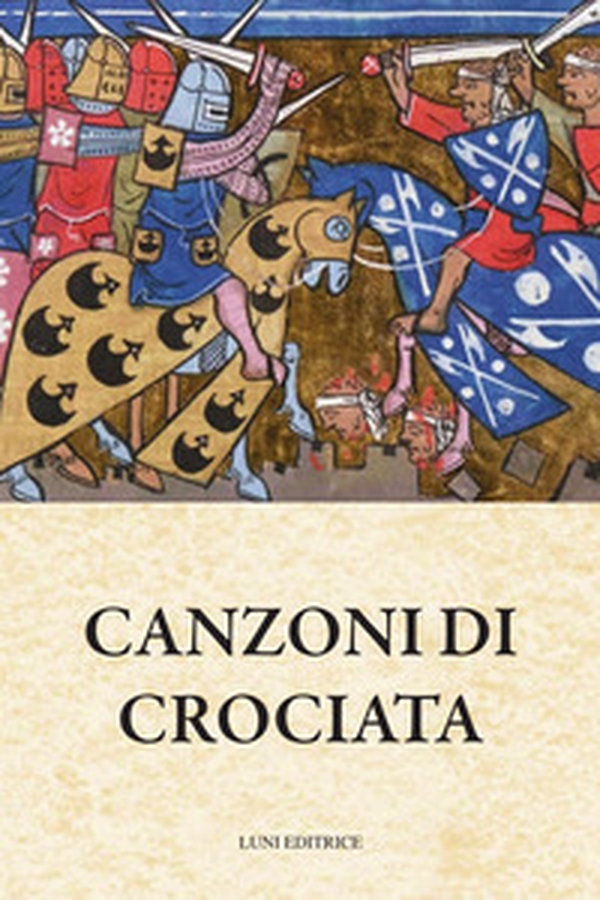 Canzoni di crociata - Librerie.coop Canzoni di crociata - Librerie.coop