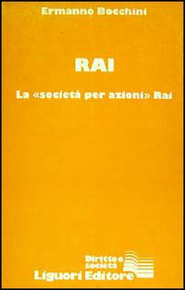 Rai. La «Società per azioni» Rai - Librerie.coop