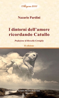 I dintorni dell'amore ricordando Catullo - Librerie.coop