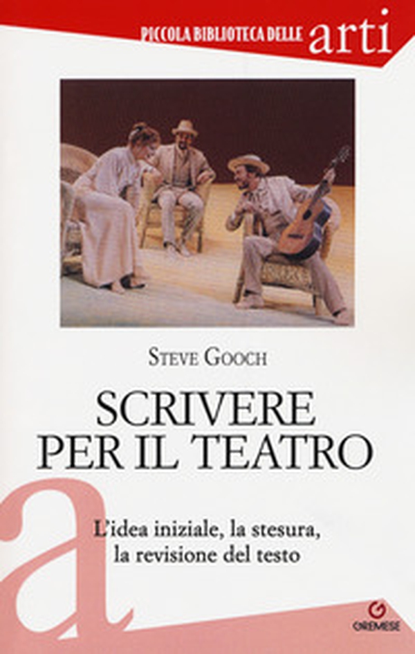 Scrivere per il teatro. L'idea iniziale, la stesura, la revisione del testo - Librerie.coop Scrivere per il teatro. L'idea iniziale, la stesura, la revisione del testo - Librerie.coop