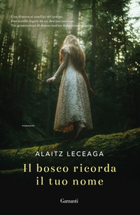 Il bosco ricorda il tuo nome - Librerie.coop Il bosco ricorda il tuo nome - Librerie.coop