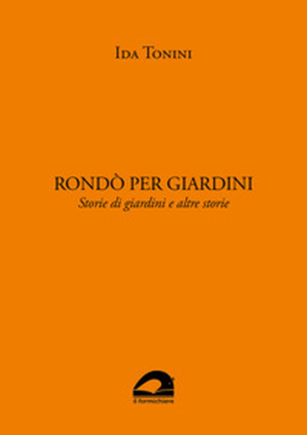 Rondò per giardini. Storie di giardini e altre storie - Librerie.coop Rondò per giardini. Storie di giardini e altre storie - Librerie.coop