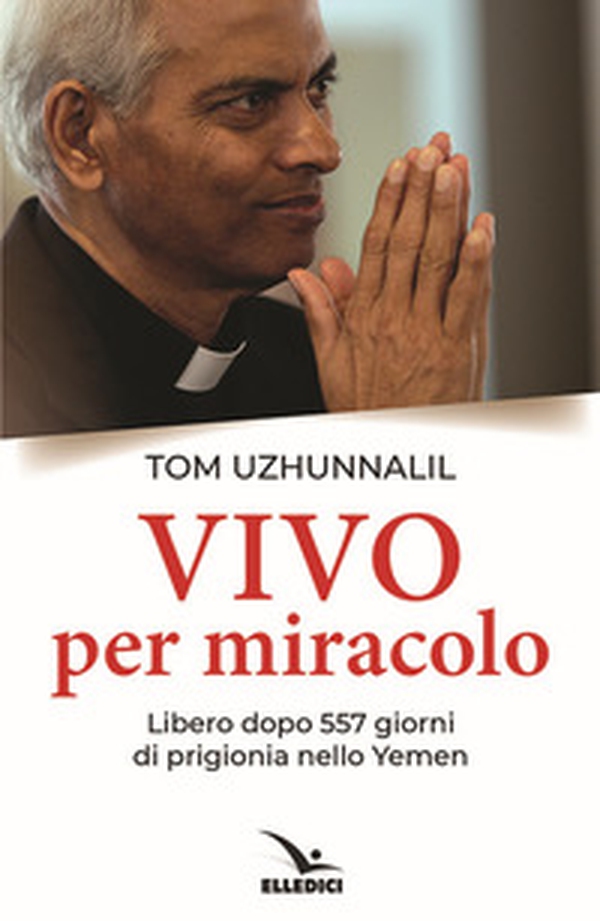 Vivo per miracolo. Libero dopo 557 giorni di prigionia nello Yemen - Librerie.coop Vivo per miracolo. Libero dopo 557 giorni di prigionia nello Yemen - Librerie.coop