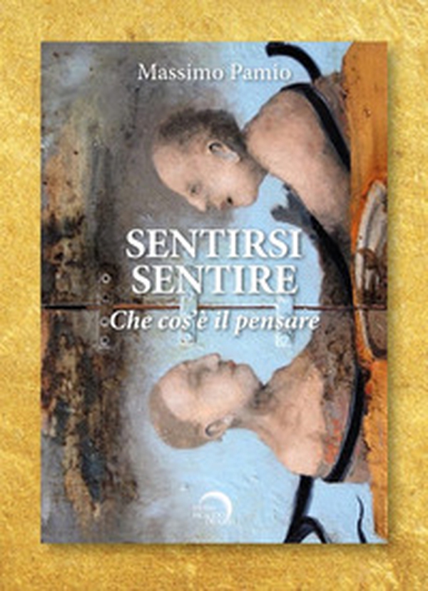 Sentirsi sentire. Che cos'è il pensare. Testo inglese a fronte - Librerie.coop Sentirsi sentire. Che cos'è il pensare. Testo inglese a fronte - Librerie.coop