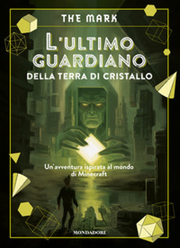 L'ultimo guardiano della terra di cristallo. Un'avventura ispirata al mondo di Minecraft - Librerie.coop