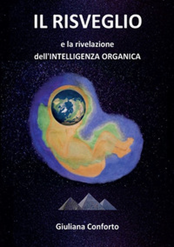 Il risveglio e la rivelazione dell'intelligenza organica - Librerie.coop Il risveglio e la rivelazione dell'intelligenza organica - Librerie.coop