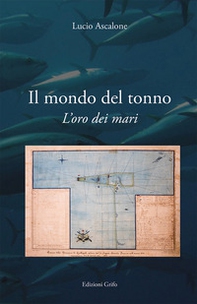 L'oro dei mari. Il mondo del tonno - Librerie.coop