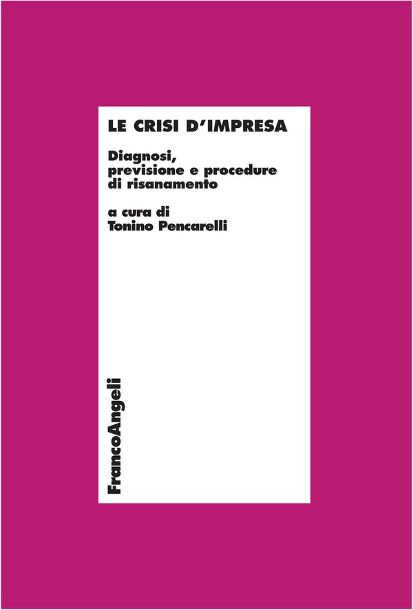Le crisi d'impresa. Diagnosi, previsione e procedure di risanamento - Librerie.coop Le crisi d'impresa. Diagnosi, previsione e procedure di risanamento - Librerie.coop