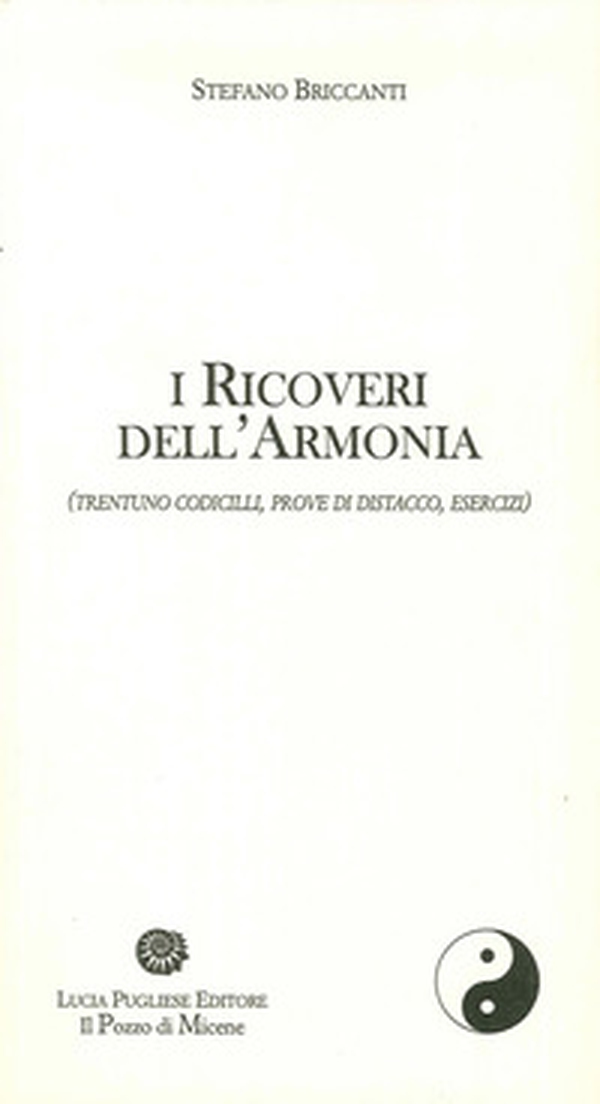 I ricoveri dell'armonia (trentuno codicilli, prove di distacco, esercizi) - Librerie.coop I ricoveri dell'armonia (trentuno codicilli, prove di distacco, esercizi) - Librerie.coop